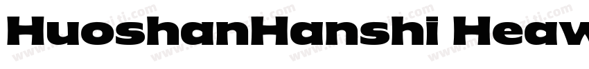 HuoshanHanshi Heawy字体转换